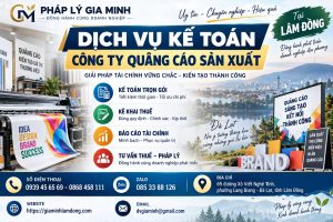Dịch vụ kế toán công ty quảng cáo sản xuất tại Lâm Đồng
