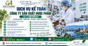 Dịch vụ kế toán công ty sản xuất dược phẩm tại Lâm Đồng