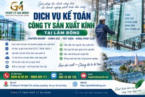 Dịch vụ kế toán công ty sản xuất kính tại Lâm Đồng