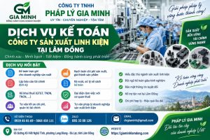 Dịch vụ kế toán công ty sản xuất linh kiện tại Lâm Đồng