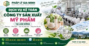 Dịch vụ kế toán công ty sản xuất mỹ phẩm tại Lâm Đồng