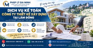 Dịch vụ kế toán công ty thiết kế xây dựng tại Lâm Đồng