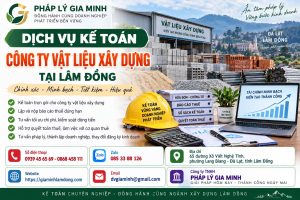 Dịch vụ kế toán công ty vật liệu xây dựng tại Lâm Đồng