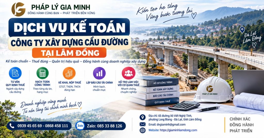 Dịch vụ kế toán công ty xây dựng cầu đường tại Lâm Đồng chuyên sâu 1 Dịch vụ kế toán công ty xây dựng cầu đường tại Lâm Đồng