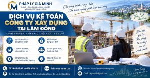 Dịch vụ kế toán công ty xây dựng tại Lâm Đồng