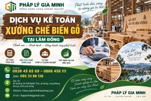 Dịch vụ kế toán xưởng chế biến gỗ tại Lâm Đồng
